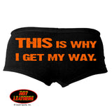 Hot Leathers This is Why I Get My Way Boy Shorts