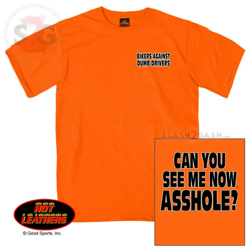 Hot Leathers Can You See Me Now A**HOLE T-Shirt Safety Orange Hi
